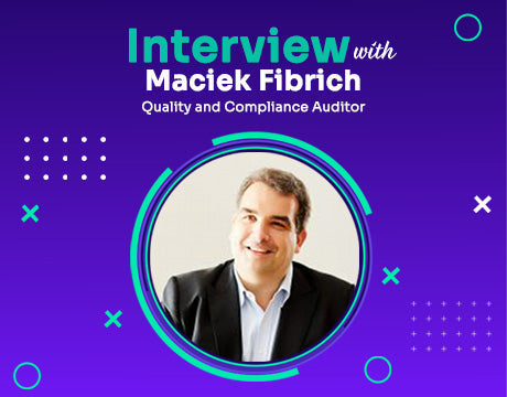 Interview with Maciek Fibrich, Quality and Compliance Auditor