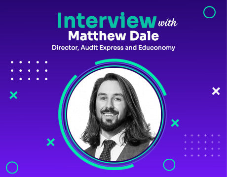 Interview - Matthew Dale - Director, Audit Express and Educonomy