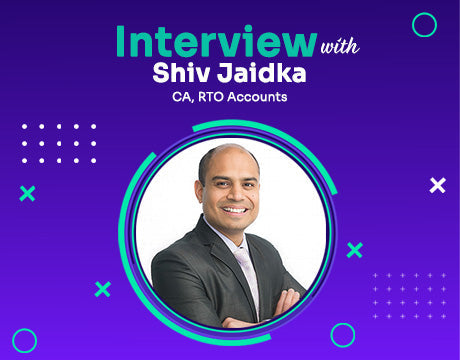 Interview with Shiv Jaidka, CA, RTO Accounts
