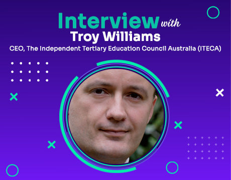 Interview: Troy Williams, Chief Executive Officer at the Independent Tertiary Education Council Australia (ITECA).