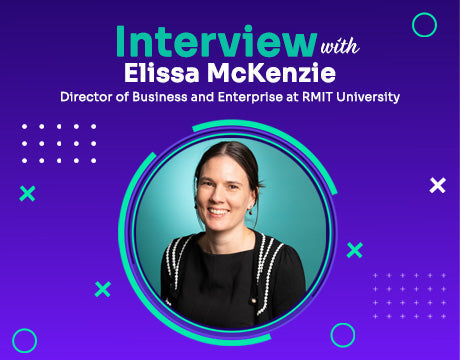 Interview with Elissa McKenzie - Director of Business and Enterprise at RMIT University